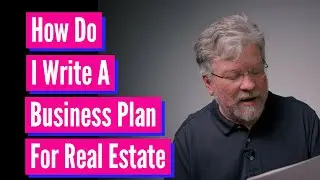 How Do I Write A Business Plan For Real Estate?