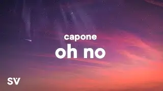 Capone - Oh No (TikTok Remix) Lyrics | Oh no, oh no, oh no no