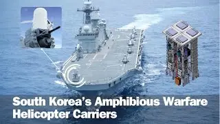 South Korea’s Dokdo-class Amphibious Warfare Helicopter Carriers