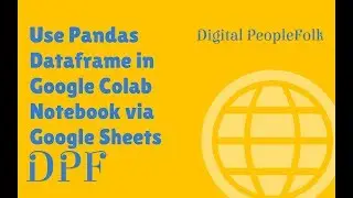 Import Google Sheets Data to Python Pandas DataFrame via Colab Notebooks
