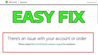 How To Fix Microsoft Rewards There’s an Issue with your Account or Order