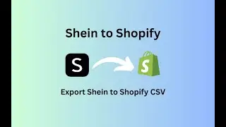 How to export Shein products to Shopify-compatible CSV 2024