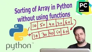 How to sort any list or array in python without using (sort method) | Sort an array in Python Logic