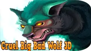 Cruel Big Bad Wolf 3D -By androgeym Adventure - iTunes/Google Play