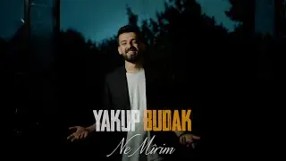 YAKUP BUDAK - NE MÎRİM 2024 (Official Clıp)