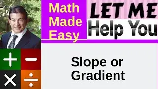 Slope or Gradient