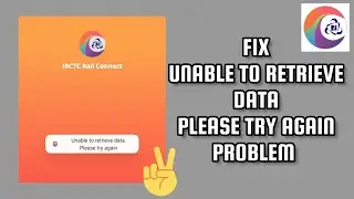 Fix IRCTC Rail Connect App 'Unable to retrieve data. Please Try Again' Problem|| TECH SOLUTIONS BAR