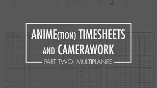 Anime(tion) Timesheets and Camerawork - Part 2: Multiplanes; Multi/Micchaku TU, MiPAN, MiMulti, MMFo