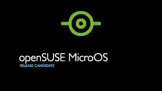 openSUSE MicroOS  - A Community built Micro Services Distribution