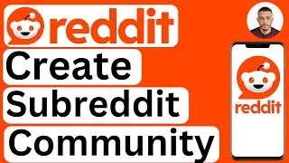 How to Create a Subreddit Community in Reddit - Easy to Follow