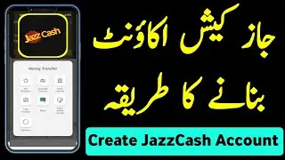 Jazz Cash Account Banane Ka Tarika | Jazzcash Banane Ka Tarika | How To Create Jazzcash Account