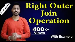 Lec-43: Right Outer Join operation with Example | Database Management System