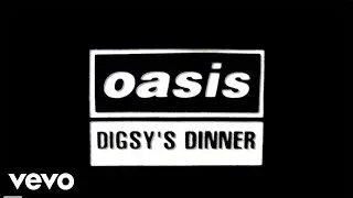 Oasis - Digsy's Dinner (Official Lyric Video)