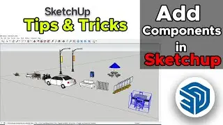 How to add component in SketchUp | sketchup components | Sketchup