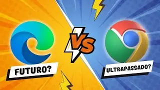 10 MOTIVOS PARA TROCAR O CHROME PELO EDGE EM 2023!