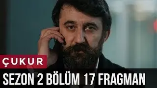 Çukur 2.Sezon 17.Bölüm Fragman