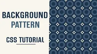 Background Pattern CSS | CSS Backgrounds | CSS Tutorial