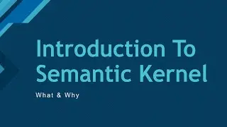 01. Introduction To Semantic Kernel - What And Why 🌟 Unlock the Power of Semantic Kernel! 🌟