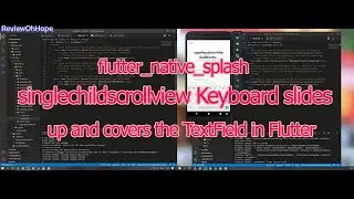 singlechildscrollview Keyboard slides up and covers the TextField in Flutter flutter_native_splash