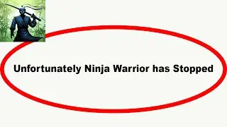 Fix Ninja Warrior Unfortunately Has Stopped | Ninja Warrior Stopped Problem | PSA 24