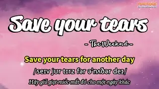 Học tiếng Anh qua bài hát - SAVE YOUR TEARS - (Lyrics+Kara+Vietsub) - Thaki English