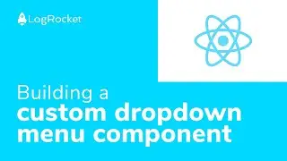 Building a custom dropdown menu component for React