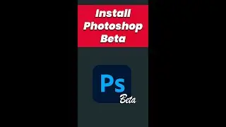 How to install Photoshop Beta?