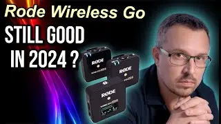 Rode wireless go still good in 2024