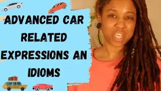 Learn Advanced Idioms and Expressions about Cars