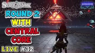 🔴Live #32: SOULMASK⚡️KILLING CENTRAL CORE⚡️FINAL BOSS⚡️Steel Age⚡️