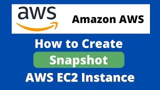 How to Create AWS EC2 Instance Snapshot