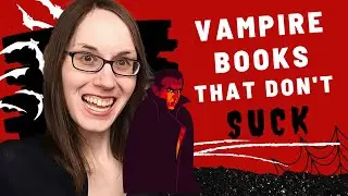 VAMPIRE BOOKS THAT DON'T SUCK