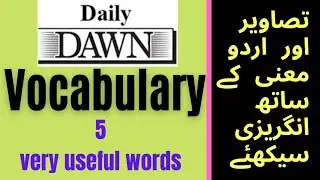 Daily Dawn Vocabulary with Urdu meaning | Dawn editorial vocabulary | Dawn vocabulary 2021