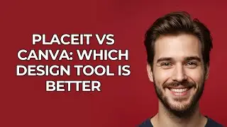 Placeit Vs Canva: Which Design Tool Is Better - UPDATED!