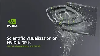 Scientific visualization on NVIDIA GPUs