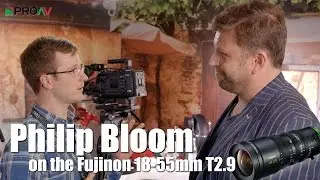 Philip Bloom - Fujinon 18-55mm T2.9