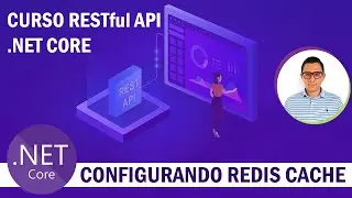 Curso .NET Core RESTful API - 18 - Configurando Redis en nuestra API