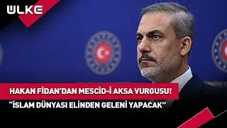 Hakan Fidan Harekete Geçti İslam Dünyası Mescid-i Aksa Etrafında Birleşti!