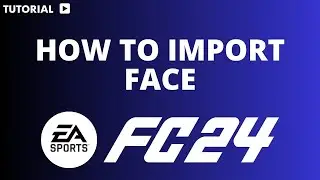 How to import face in FC 24