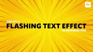 Create a FLASHING TEXT EFFECT in Premiere Pro