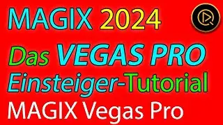 Anfänger- / Einsteiger-Tutorial für MAGIX Vegas Pro21 (fix zum fertigen Film)