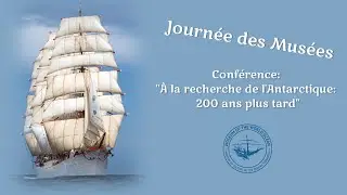 Journée des Musées. Conférence : “À la recherche de l’Antarctique : 200 ans plus tard”