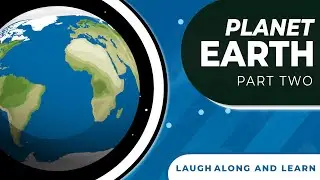 The Earth Song | Laugh Along and Learn | Part 2