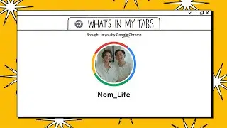 Nom Life | What’s In My Tabs | Chrome