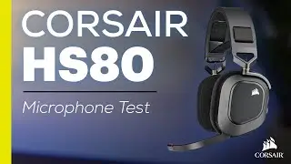 Corsair HS80 Microphone Test - Its Surprisingly Good!