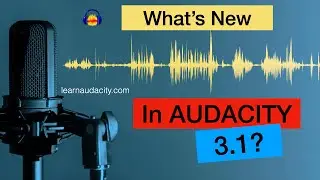 What's New in Audacity Version 3.1?