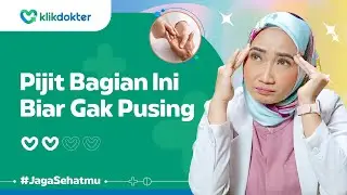 Titik Pijat Saat Pusing Datang