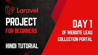 Create Login in Laravel 11 | Project For Beginners (Day 1) | Hindi Tutorial | Lead Collection Portal