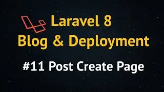 Laravel 8 Blog Tutorial up to Deployment #11 Post Create Page