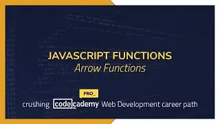 Crushing Codecademy PRO WEB DEVELOPMENT career path Challenge - Arrow Functions